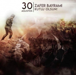 30 AĞUSTOS ZAFER BAYRAMI KUTLU OLSUN